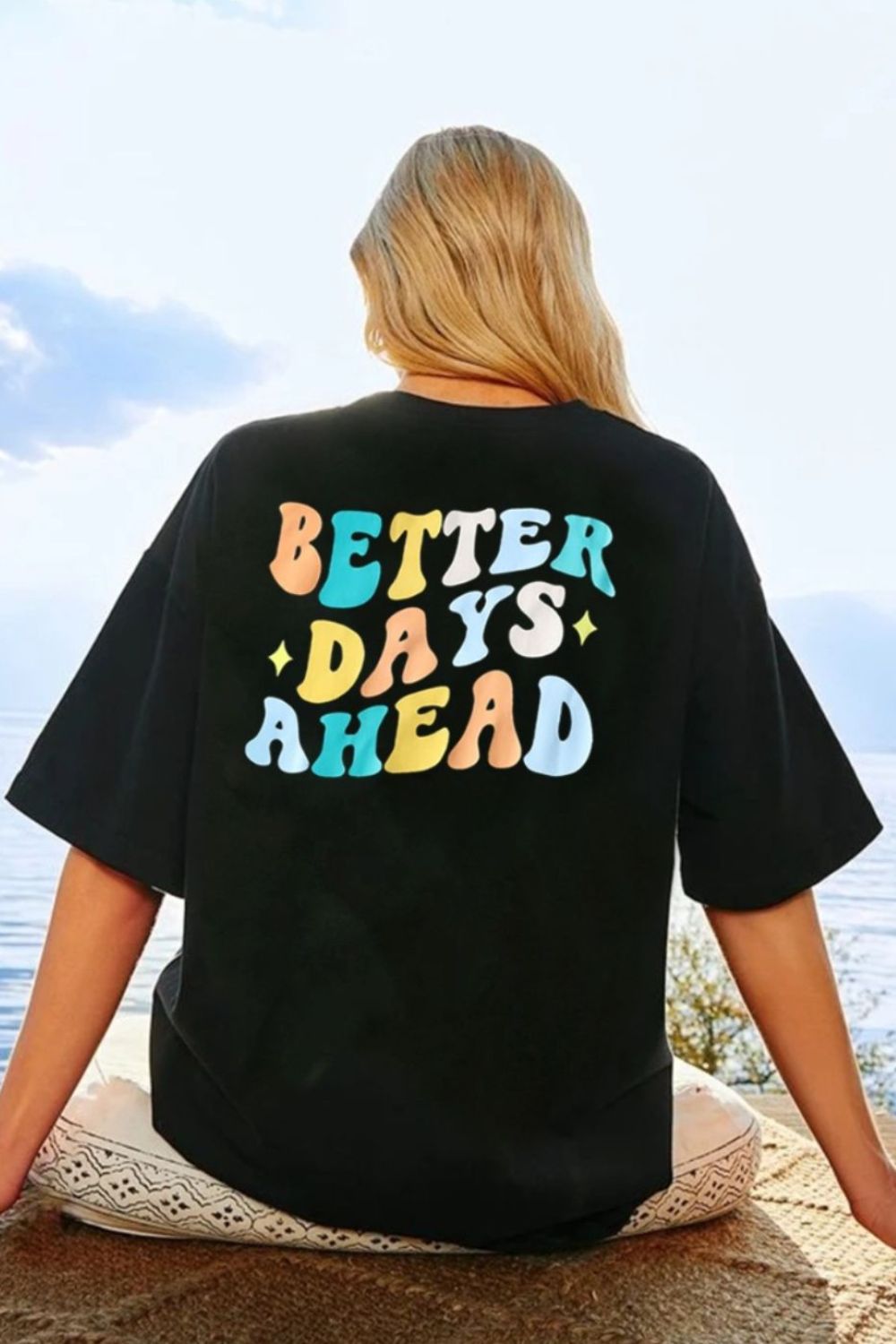 "BETTER DAYS AHEAD" Round Neck T-Shirt