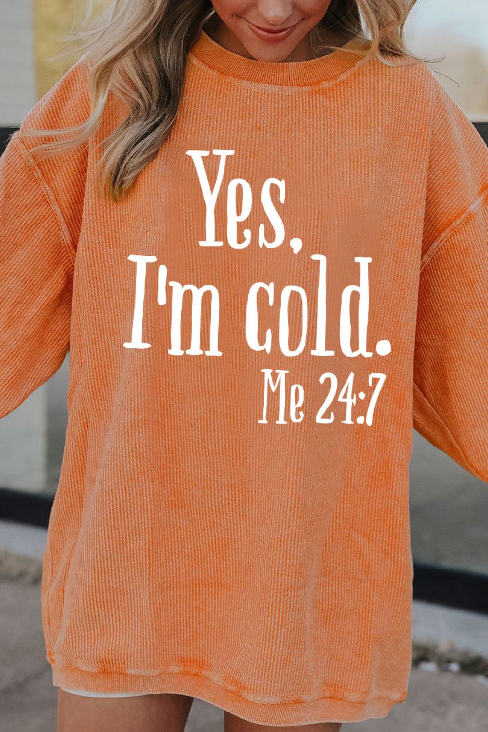 I'm Cold 24/7 Letter Graphic Round Neck Long Sleeve Sweatshirt