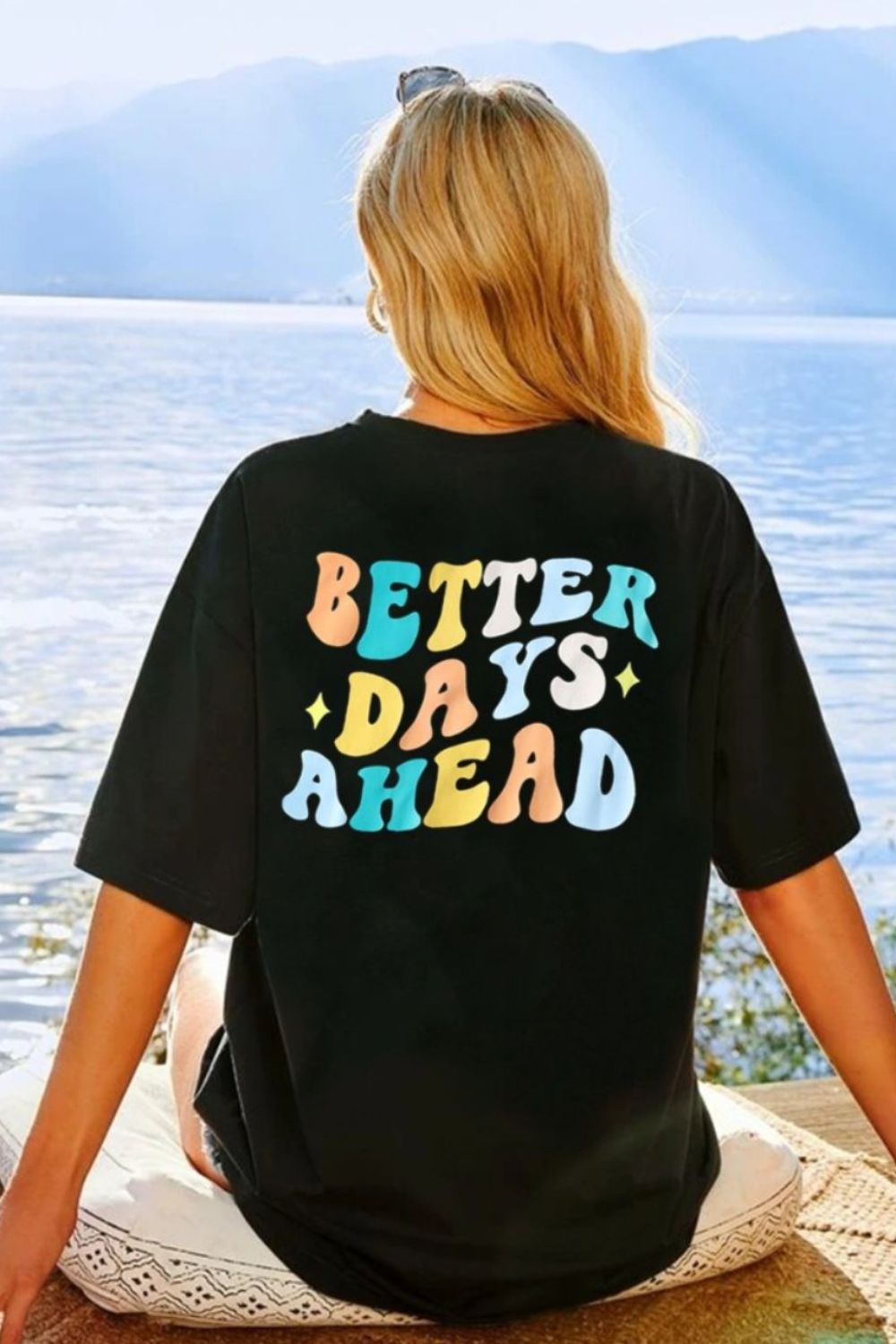 "BETTER DAYS AHEAD" Round Neck T-Shirt